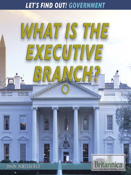 Title details for What Is the Executive Branch? by Kathy Campbell - Available